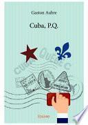 Télécharger le livre libro Cuba, P.q.
